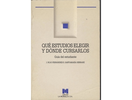 Livro Que Estudios Elegir Y Donde Cursarlos. Guia Del Estudiante. de I. Y Santamaria Rojo (Espanhol)