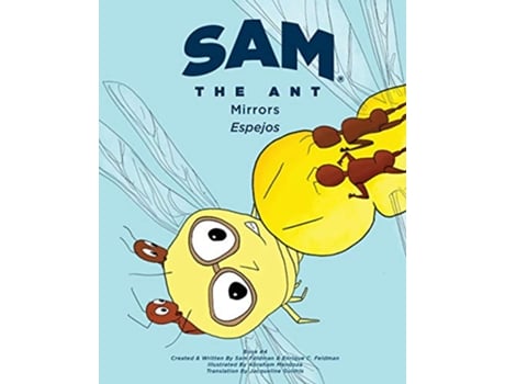 Livro Sam the Ant Mirrors Espejos Mirros Espejos de Enrique C Feldman Sam SierraFeldman (Inglês)