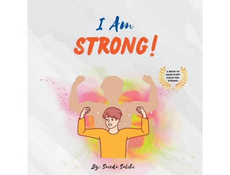 Livro I am Strong A childrens book to make every child feel strong de Saieda Salihi (Inglês)