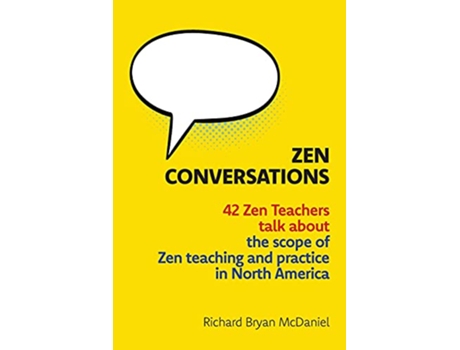 Livro Zen Conversations The Scope of Zen Teaching and Practice in North America de Richard Bryan McDaniel (Inglês)
