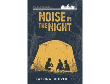 Livro Noise in the Night Brady Street Boys Indiana Adventure Series The Brady Street Boys 1980s Adventure Series de Katrina Hoover Lee (Inglês)