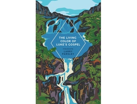 Livro The Living Color of Lukes Gospel de Larry Parsley (Inglês)