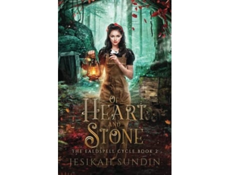 Livro Of Heart and Stone A Snow White Retelling The Ealdspell Cycle de Jesikah Sundin (Inglês)