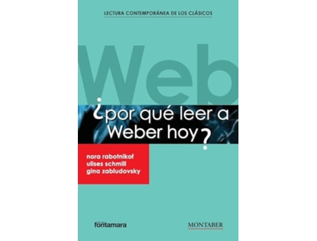 Livro ¿Por qué leer a Weber hoy? de Nora Rabotnikof, Ulises Schmill et al. (Espanhol)