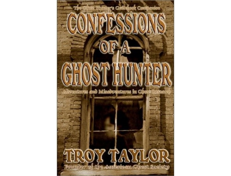 Livro Confessions of a Ghost Hunter de Troy Taylor (Inglês)