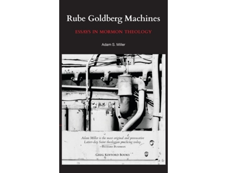 Livro Rube Goldberg Machines Essays In Mormon Theology De Adam Miller (inglês - Capa Dura)