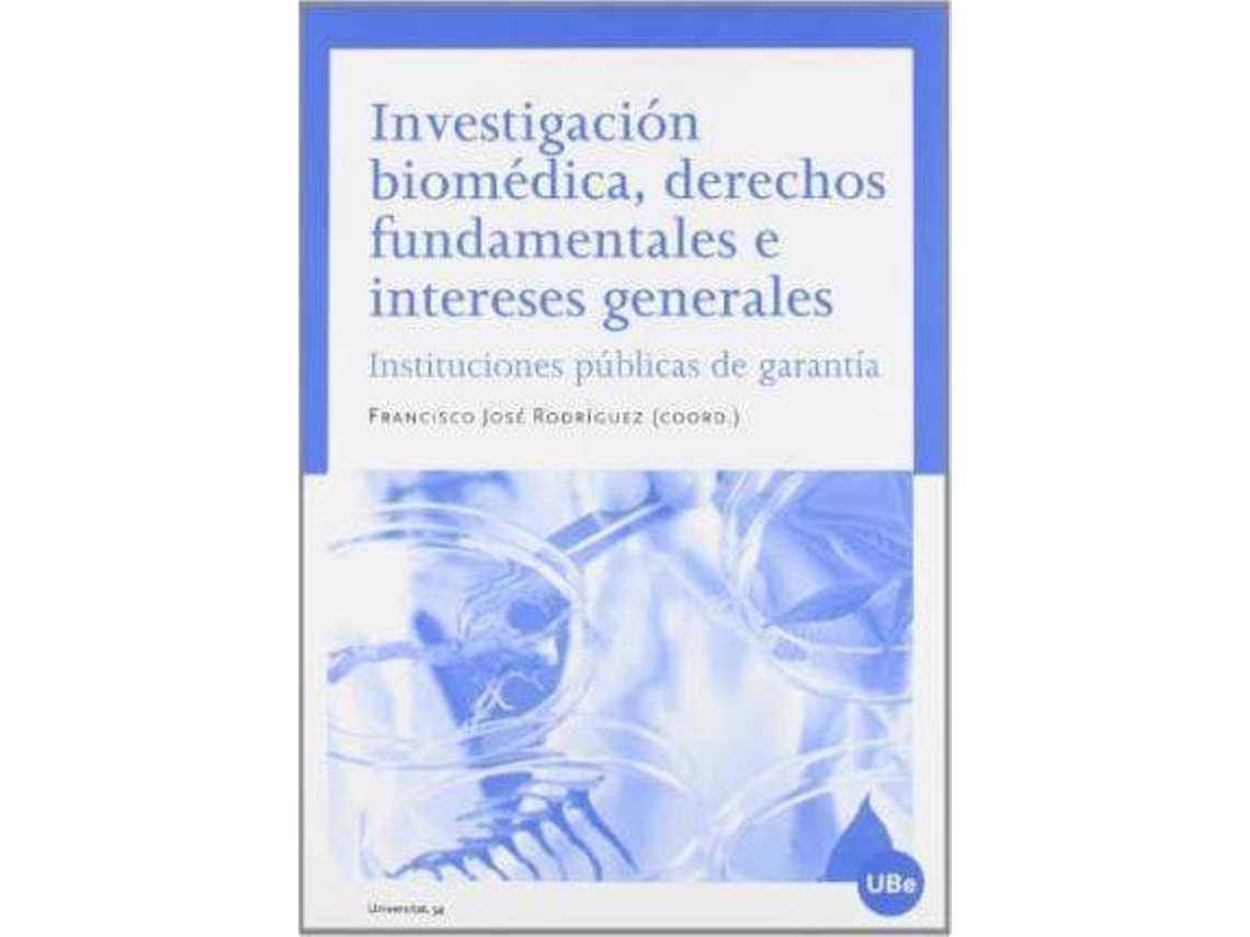 Livro InvestigaciÃ³n biomÃ©dica, derechos fundamentales e intereses generales de General Rapporteur Francisco José Rodríguez Pontón (Espanhol)