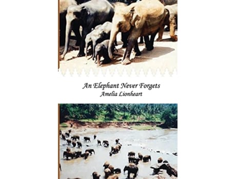 Livro An Elephant Never Forgets Jeacs de Amelia Lionheart (Inglês)