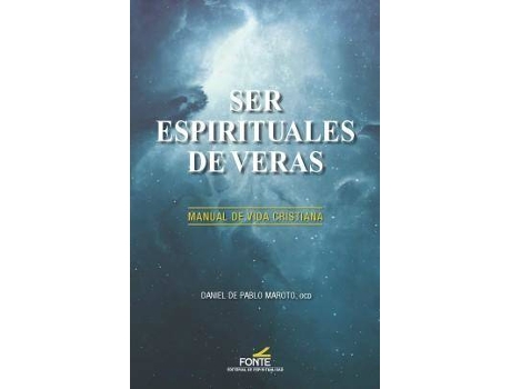 Livro Ser espirituales de veras : manual de vida cristiana de Daniel De Pablo Maroto (Espanhol)