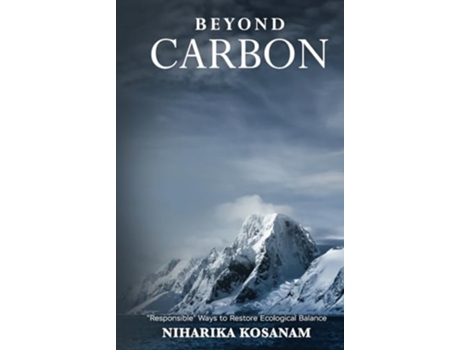 Livro Beyond Carbon Responsible Ways to Restore Ecological Balance de Niharika Kosanam (Inglês - Capa Dura)