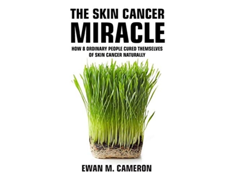 Livro The Skin Cancer Miracle de Ewan M Cameron (Inglês)