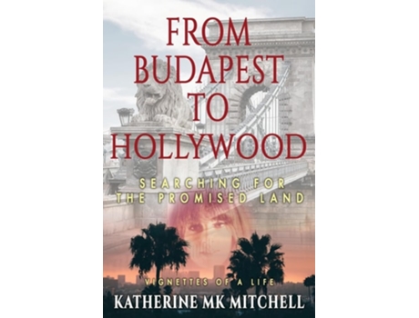 Livro From Budapest to Hollywood Searching for the Promised Land de Katherine MK Mitchell (Inglês)