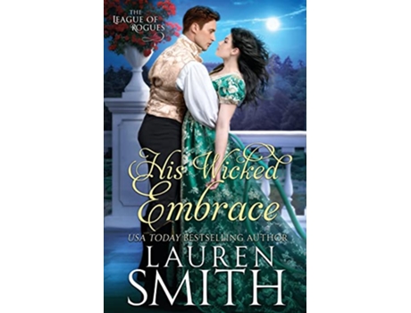 Livro His Wicked Embrace 6 League of Rogues de Lauren Smith (Inglês)