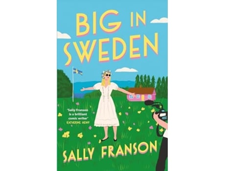 Livro Big in Sweden The most hilarious and uplifting feel-good read of 2024! de Sally Franson (Inglês)