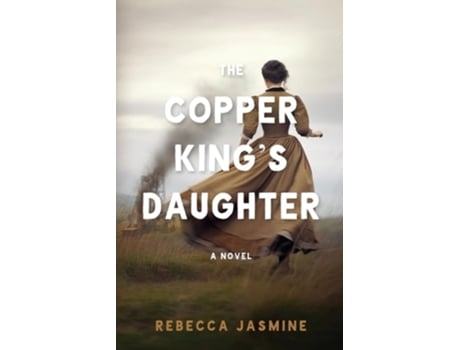 Livro The Copper Kings Daughter de Rebecca Jasmine (Inglês)