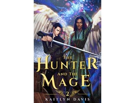 Livro The Hunter and the Mage The Raven and the Dove de Kaitlyn Davis (Inglês)