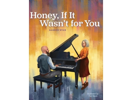 Livro Honey, If It Wasnt for You de Barron Ryan (Inglês - Capa Dura)