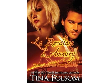 Livro La Revoltosa de Amaury Vampiros de Scanguards 2 2 Spanish Edition de Tina Folsom (Espanhol)
