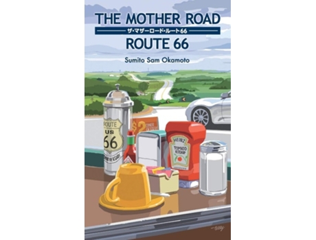 Livro The Mother Road / Route 66 66 De Sumito Sam Okamoto (japonês)