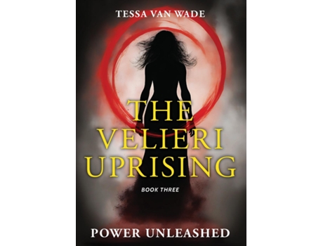 Livro Power Unleashed Book Three of The Velieri Uprising de Tessa Van Wade (Inglês)