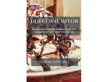Livro Dolços dautor Receptes de pastissos creatius per sorprendre als teus convidats de Carme Fontanet (Inglês)