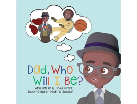 Livro Dad, Who Will I Be? de GTodd Taylor (Inglês)