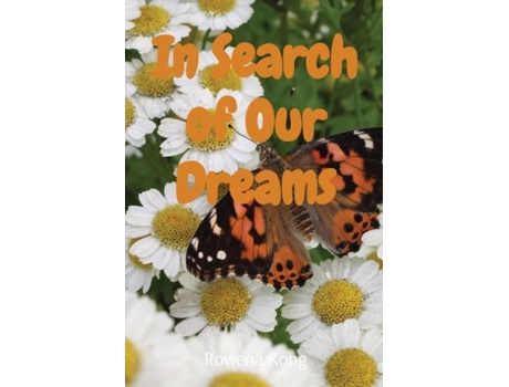 Livro In Search Of Our Dreams De Rowena Kong (inglês)