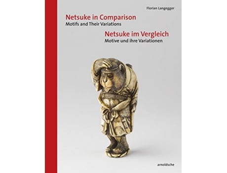Livro Netsuke in Comparison Motifs and Their Variations English and German Edition de Arnoldsche (Inglês - Capa Dura)