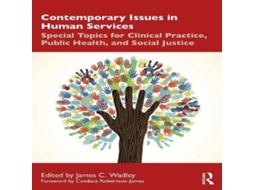 Livro Contemporary Issues in Human Services Special Topics for Clinical Practice Public Health and Social Justice de Taylor Francis Ltd (Inglês)