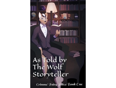 Livro As Told By The Wolf Storyteller Grimms Fairy Tales Book One de Kintran A Valgrige (Inglês)