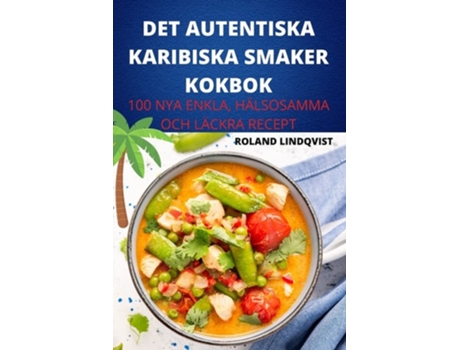 Livro Det Autentiska Karibiska Smaker Kokbok De Roland Lindqvist (sueco)