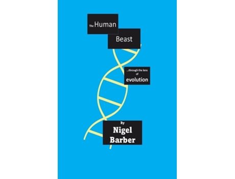 Livro The Human Beast ...through The Lens Of Evolution De Nigel Barber (inglês)