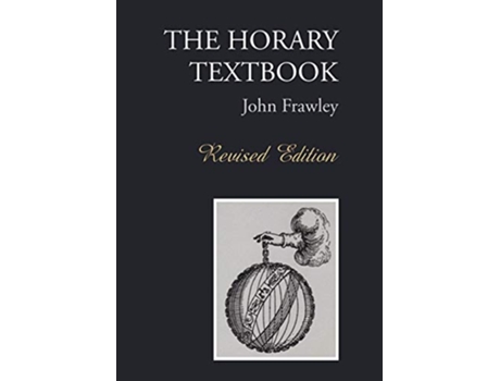 Livro The Horary Textbook Revised Edition de John Frawley (Inglês)