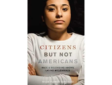 Livro Citizens but Not Americans de Nilda Flores-González (Inglês)