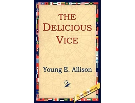 Livro The Delicious Vice De Young E Allison (inglês)