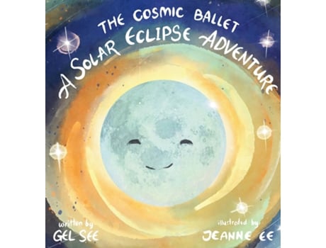 Livro The Cosmic Ballet A Solar Eclipse Adventure de Gel See (Inglês)