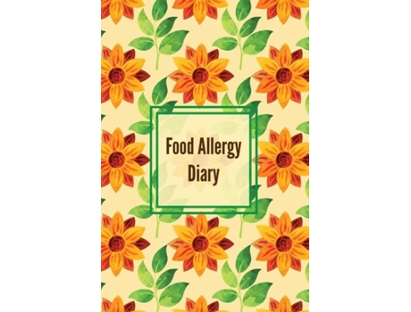Livro Food Allergy Diary Daily Log Amp Track Symptoms, Allergies Tracker, Book, Record Symptom, Sensitivities Journal De Amy Newton (inglês)