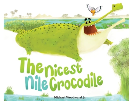 Livro The Nicest Nile Crocodile De Michael A Woodward (inglês - Capa Dura)