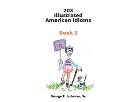 Livro 203 Illustrated American Idioms Book 3 De George T Jackman (inglês)