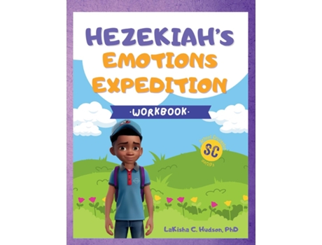 Livro Hezekiahs Emotions Expedition Emotions Workbook Hezekiahs Emotions Workbook de LaKisha C Hudson (Inglês)