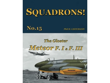 Livro The Gloster Meteor FI FIII SQUADRONS de Phil H Listemann (Inglês)