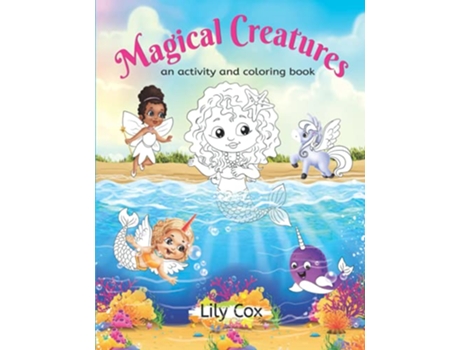 Livro Magical Creatures An Activity and Coloring Book de Lily Cox (Inglês)