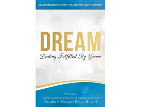 Livro Dream Destiny Fulfilled By Grace de Victoria A Morgan (Inglês)