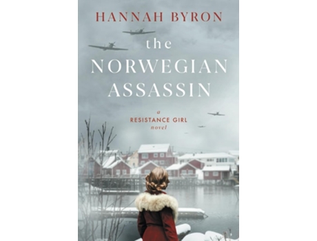 Livro The Norwegian Assassin A Riveting Amp Heart-wrenching Nordic Family Saga From World War 2 De Hannah Byron (inglês)