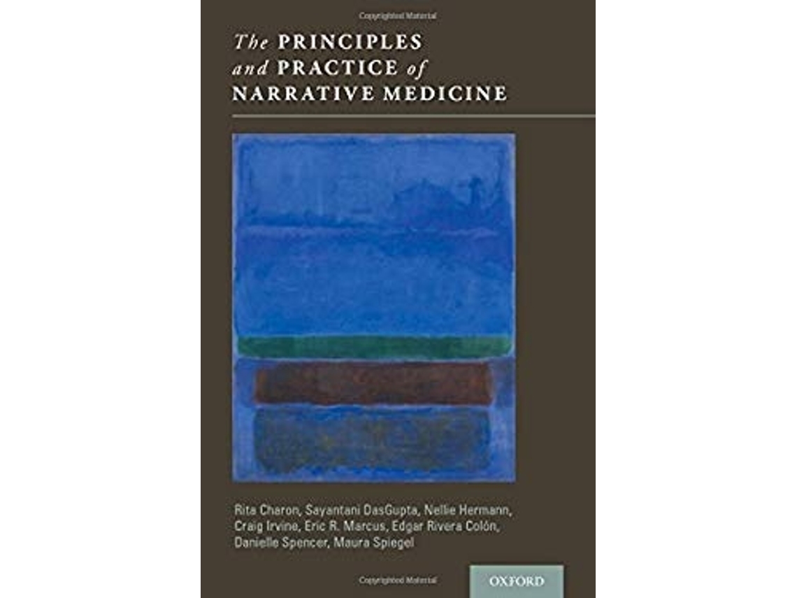 Livro Principles and Practice of Narrative Medicine de Rita Charon, Sayantani Dasgupta et al. (Inglês - Capa Dura)
