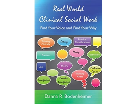 Livro Real World Clinical Social Work Find Your Voice and Find Your Way de Danna R Bodenheimer (Inglês)