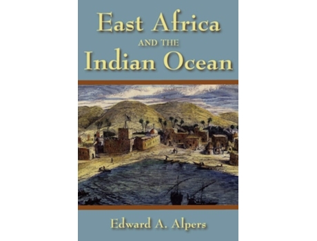 Livro East Africa And The Indian Ocean De Edward A Alpers (inglês)