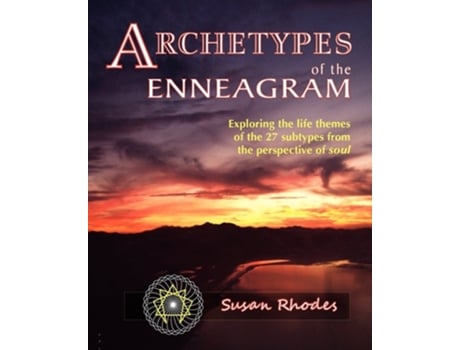 Livro Archetypes of the Enneagram: Exploring the Life Themes of the 27 Enneagram Subtypes from the Perspective of Soul de Susan Rhodes (Inglês)