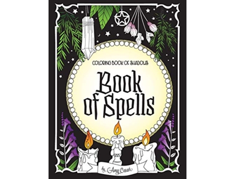 Livro Coloring Book of Shadows Book of Spells de Amy Cesari (Inglês)