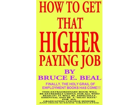 Livro "HOW TO GET THAT HIGHER PAYING JOB de BRUCE BEAL (Inglês)